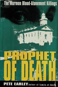 Prophet of Death: The Mormon Blood Atonement Killings