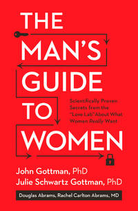 The Man's Guide to Women: Scientifically Proven Secrets from the Love Lab About What Women Really...