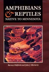 Amphibians and Reptiles Native to Minnesota by Barney Oldfield; Contributor-John J. Moriarty - 1994-10-03