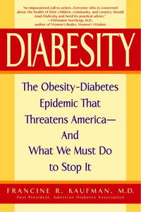 Diabesity: The Obesity-Diabetes Epidemic That Threatens America--And What We Must Do to Stop It...