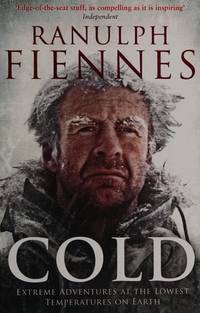 Cold : Extreme Adventures at the Lowest Temperatures on Earth