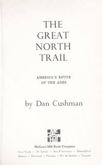 The Great North Trail America's route of the ages (American trails series)