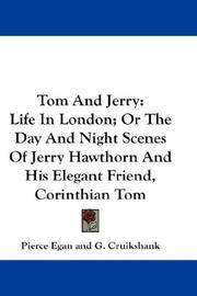 cover of Tom And Jerry: Life In London; Or The Day And Night Scenes Of Jerry Hawthorn And His Elegant Friend, Corinthian Tom
