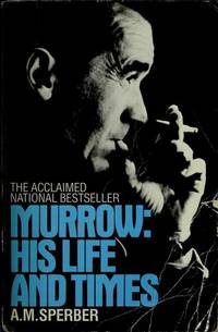 Murrow: His Life and Times de A. M. Sperber - 1987-05-01