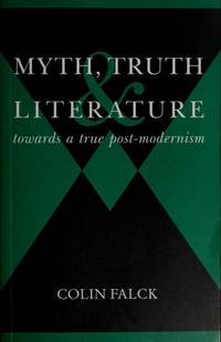 image of Myth, Truth and Literature: Towards a True Post-Modernism