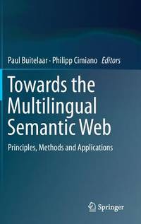 Towards the Multilingual Semantic Web: Principles, Methods and Applications