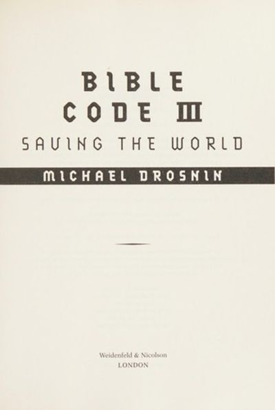 The Bible Code 3: The Quest. Michael Drosnin