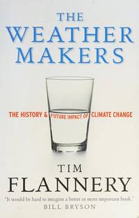 cover of The weather makers: the history & future impact of climate change