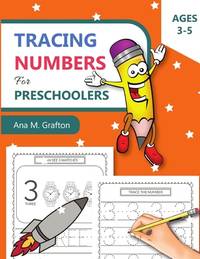 Tracing Numbers for Preschoolers Ages 3-5: Number Tracing Practice Workbook for Preschoolers and...