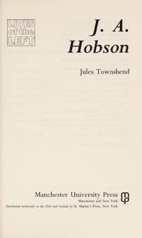 J.A. Hobson (Lives of the Left) by Townshend, Jules