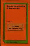 Shaping the education of slow learners (Special needs in education) by W. K Brennan - 1974