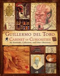 Guillermo del Toro Cabinet of Curiosities: My Notebooks