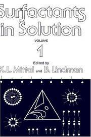 Surfactants in Solution, Volume 2; proceedings of an international symposium on Surfactants in...