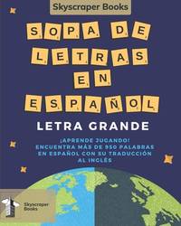 Skyscraper Books Sopa De Letras En Español Letra Grande ¡Aprende Jugando! Encuentra Más De 950...