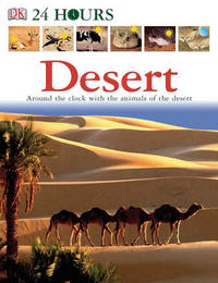 DK 24 Hours : Desert by Publishing, Dk - 2006