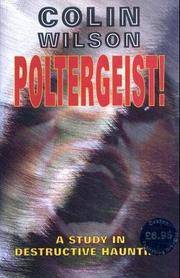 Poltergeist - A Study In Destructive Haunting by Wilson, Colin - 2000