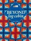BEYOND LOG CABIN.