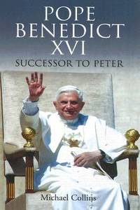 Pope Benedict XVI: Successor to Peter