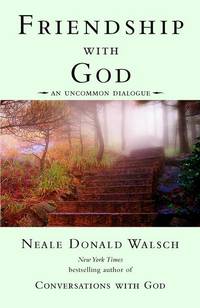 Friendship with God: An Uncommon Dialogue (Conversations with God Series)