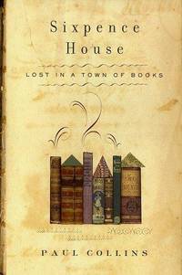 cover of Sixpence House: Lost in A Town Of Books