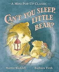 Can&#039;t You Sleep, Little Bear? (Mini Pop Up Classic) by Martin Waddell - 2014-04-03