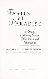 TASTES OF PARADISE by Schivelbusch, Wolfgang