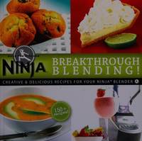 Ninja Blender Cookbook Breakthrough Blending! 150 Delicious Recipe Cook Book