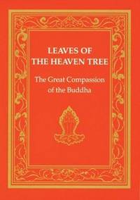 Leaves of the Heaven Tree: The Great Compassion of the Buddha