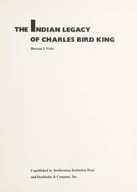 Indian Legacy of Charles Bird King by Viola, Herman J - 1976