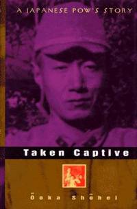 Taken Captive: A Japanese Pow's Story