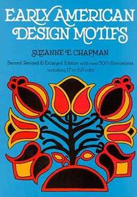 Early American Design Motifs (Dover Pictorial Archives) by Suzanne E. Chapman (Editor) - 1983-09-01