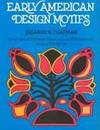 EARLY AMERICAN DESIGN MOTIFS by Suzanne E Chapman - Paperback - new & revised - 1974 - from Neil Shillington: Bookdealer & Booksearch (SKU: 40650)