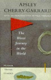 The Worst Journey in the World. Antarctic 1910-1913 ... With an Introduction By Paul Theroux. [Picador Travel Classics I]