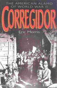 Corregidor: The American Alamo of World War II