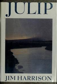 Julip by Jim Harrison - 1994