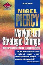 Market-Led Strategic Change Transforming the Process of Going to Market (Marketing Ser) by Nigel F Piercy - February 1998