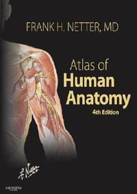 Atlas of Human Anatomy by Frank H. Netter