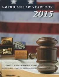 American Law Yearbook : 2015: a Guide to the Year's Major Legal Cases and Developments