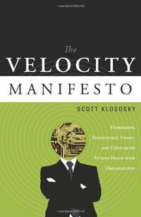 The Velocity Manifesto: Harnessing Technology, Vision, and Culture to Future-Proof your Organization
