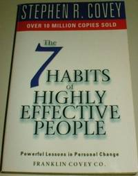 The 7 Habits of Highly Effective People by Stephen R. Covey