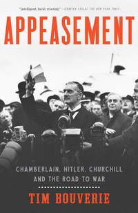 Appeasement : Chamberlain, Hitler, Churchill, and the Road to War