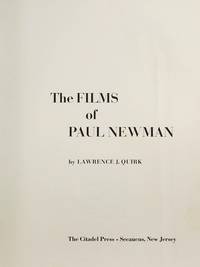 The Films of Paul Newman by Lawrence J. Quirk - 1974-01-01