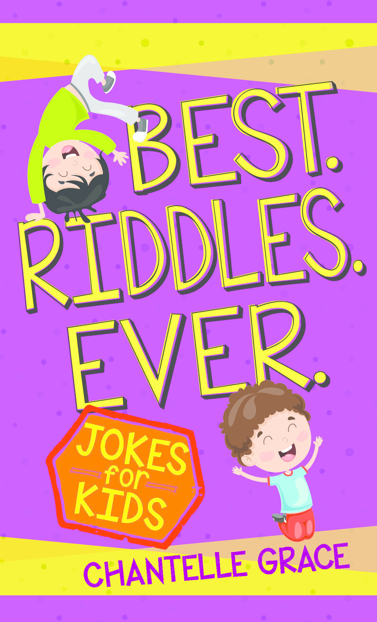 Best Riddles Ever Jokes for Kids (Joke Books) by Chantelle Grace
