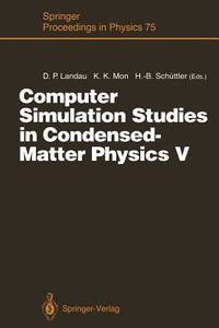 Computer Simulation Studies in Condensed-Matter Physics V: Proceedings of the Fifth Workshop Athens, GA, USA, February 17-21, 1992 (Springer Proceedings in Physics)