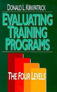 Evaluating Training Programs : The Four Levels