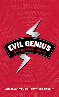 Evil Genius: A Young Adult Thriller About Hacking, Criminal Masterminds, and One Moral Quest for...