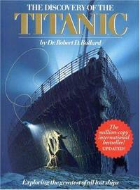 Discovery Of The Titanic (Exploring The Greatest Of All Lost Ships)