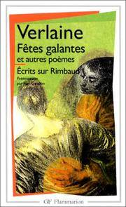 Fetes Galantes Et Autres Pomes: Gedichte, Franzsische Ausgabe. Fetes Galantes; La Bonne Chanson; Romances Sans Paroles; Ecrits Sur Rimbaud