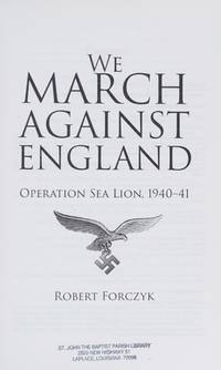 We March Against England: Operation Sea Lion, 1940â41 (General Military)