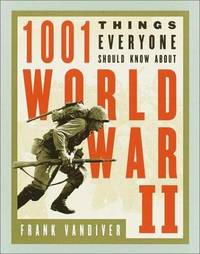 image of 1001 Things Everyone Should Know About WWII